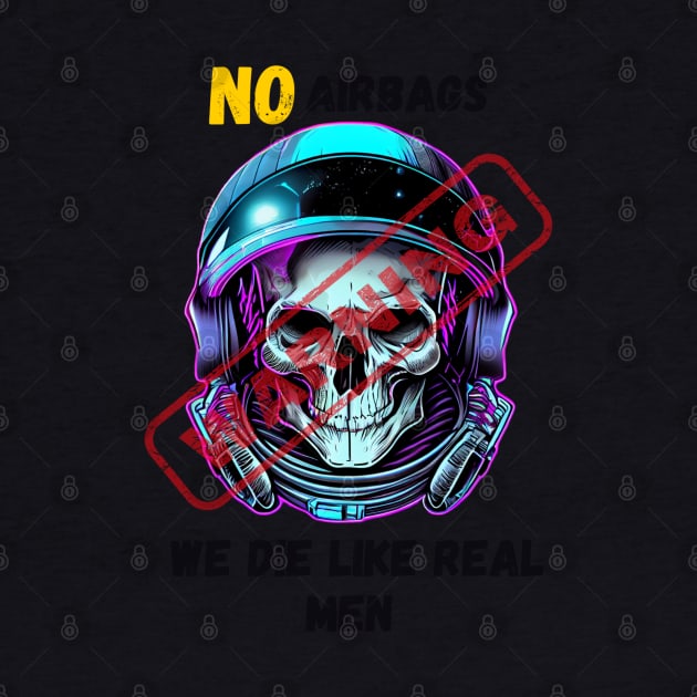 WARNING We Die Like Real Men Astronaut Skull by Life2LiveDesign